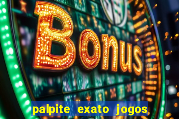 palpite exato jogos de hoje